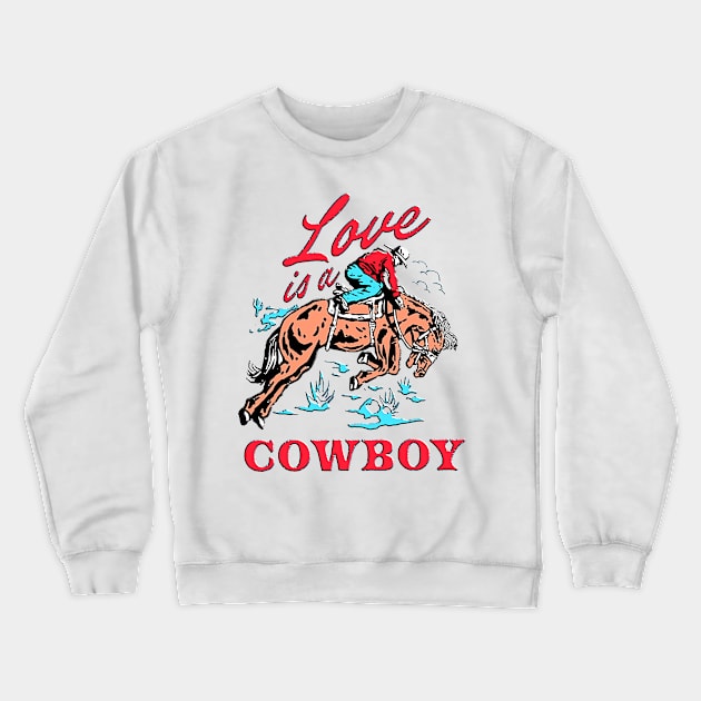 Vintage Retro Love Is a Cowboy Western Cool Crewneck Sweatshirt by masterpiecesai